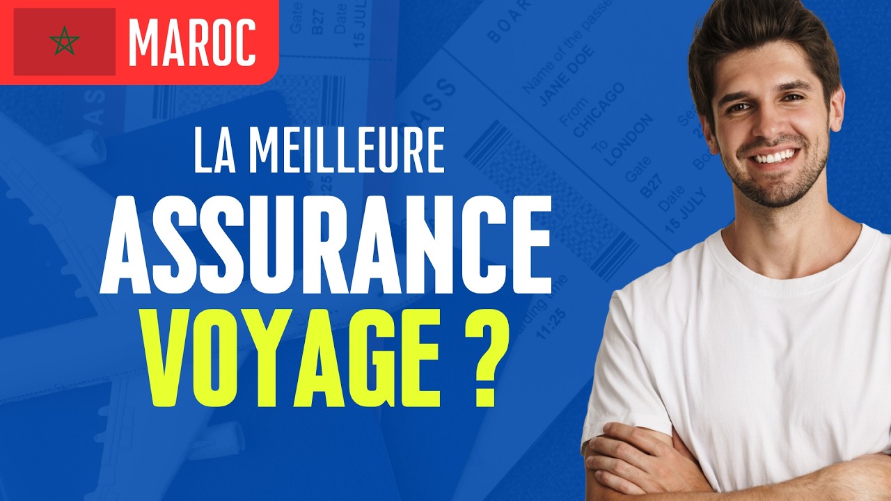 Quelle est la MEILLEURE ASSURANCE VOYAGE pour le MAROC ?